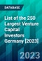 List of the 250 Largest Venture Capital Investors Germany [2023] - Product Image